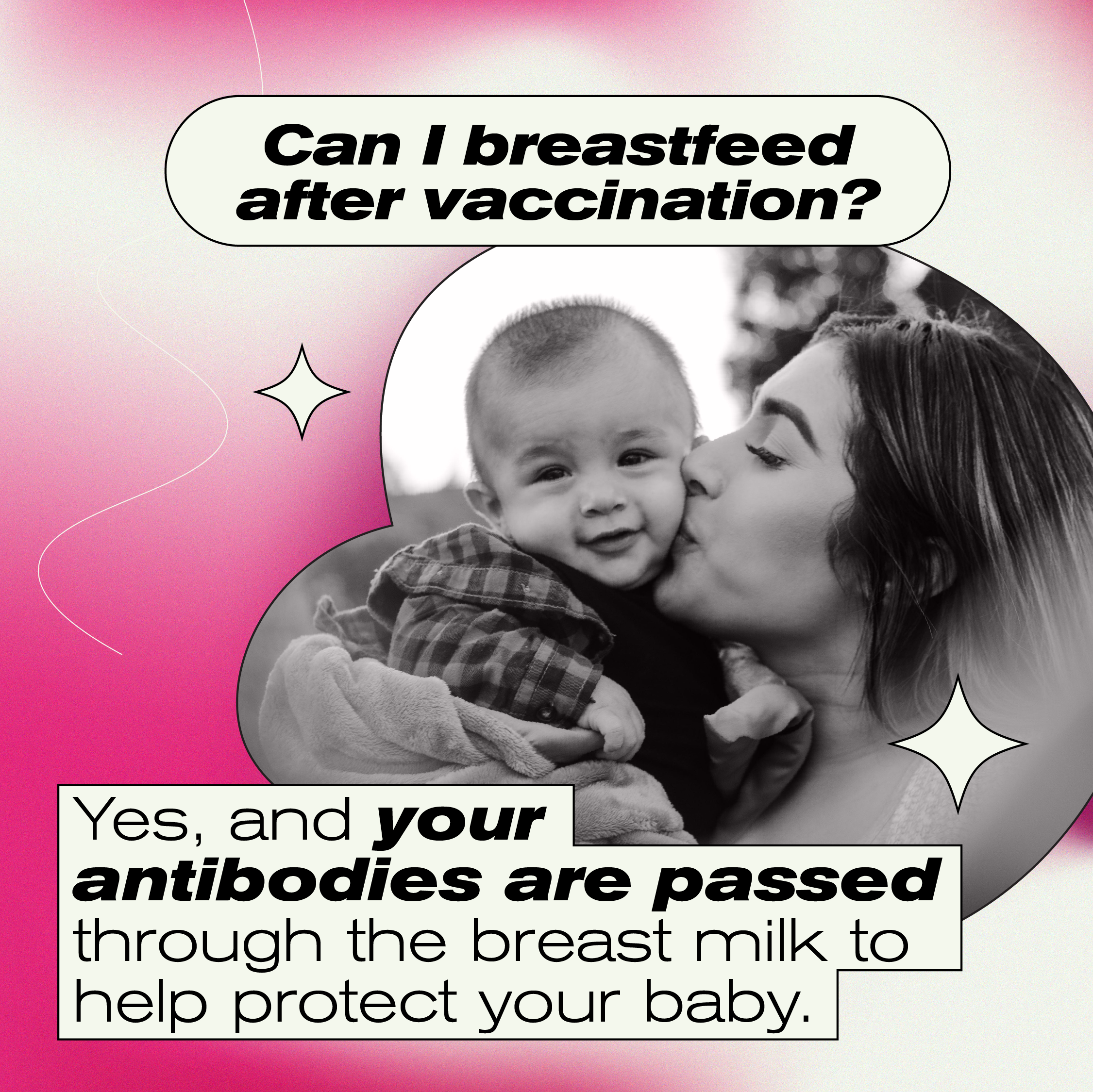 Pink graphic with a woman and baby with the text "Can I breastfeed after vaccination? Yes, and your antibodies are passed through the breast milk to help protect your baby."