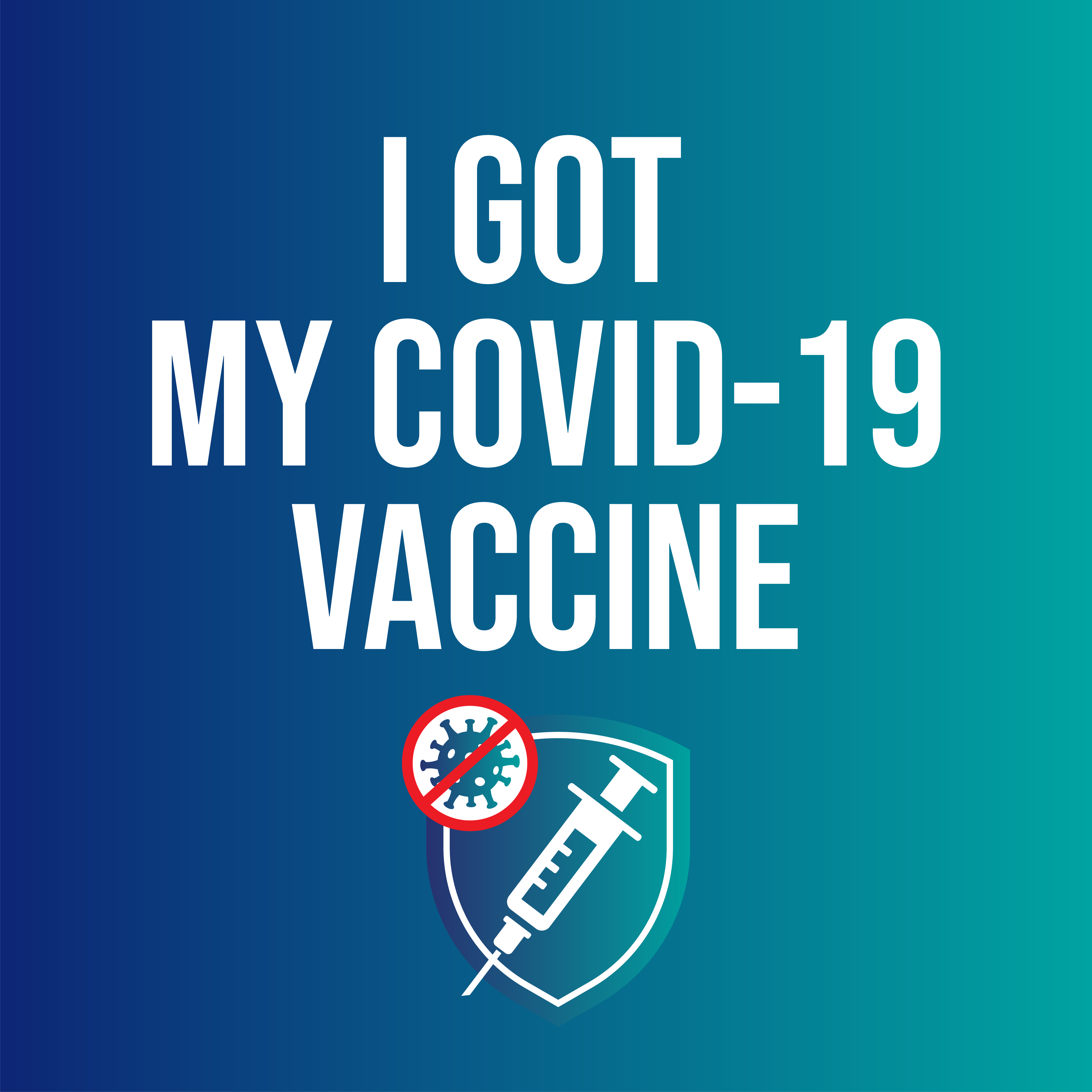 Image with a blue/green faded background that says "I Got My COVID-19 Vaccine" in white font.