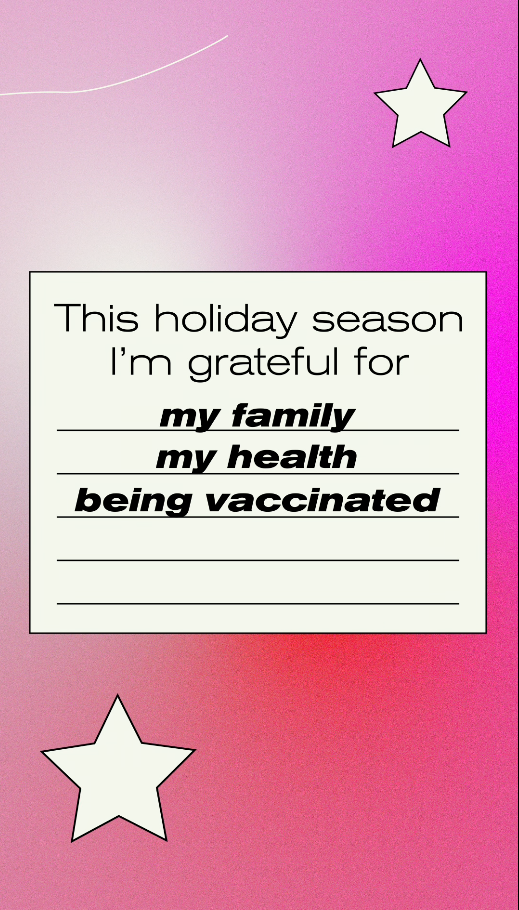 This is an image from a video that says "This holiday season I'm grateful for my family, my health, being vaccinated" in a white box surrounded by a reddish-pink backdrop with stars.