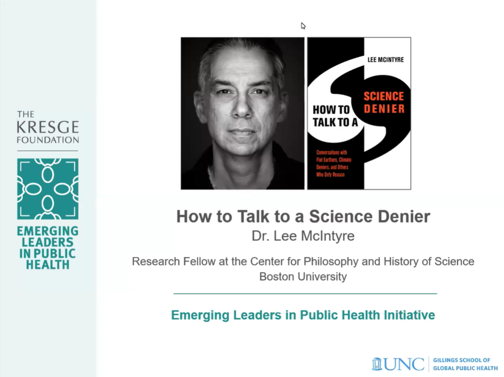 Intro page for a webinar titled How to Talk to a Science Denier with a photo of the presenter, Dr. Lee McIntyre. The Kresge Foundation and UNC Gillings School of Global Public Health logos are on the page.