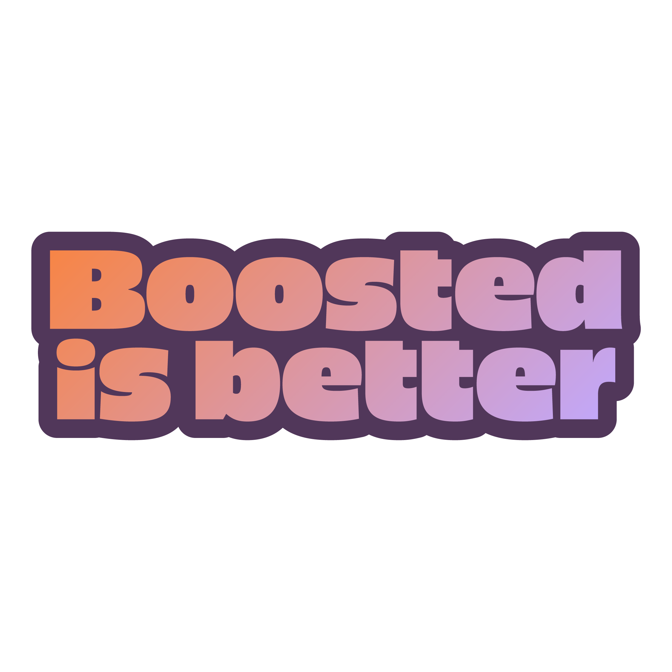 Illustrated lettering that says "Boosted is better"
