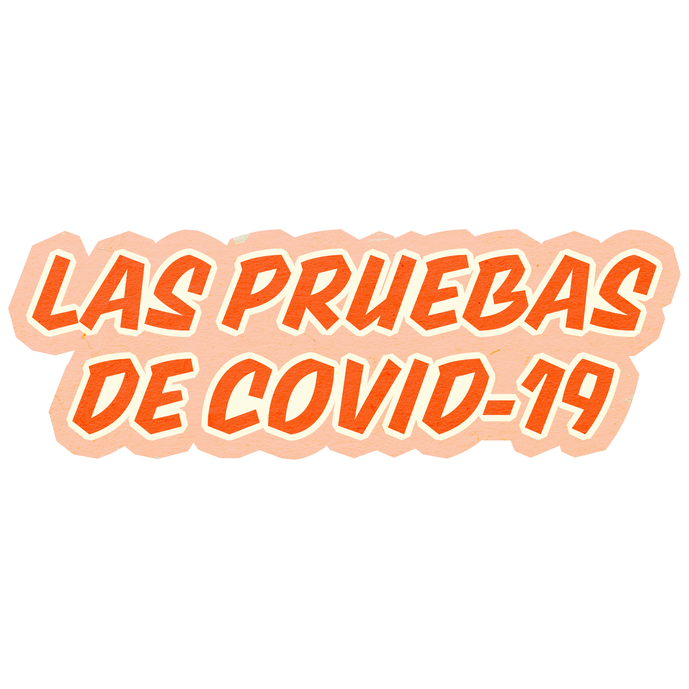 Illustrated lettering of the term "Las pruebas de COVID-19"
