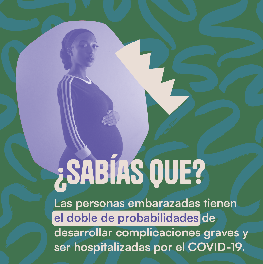 Image of a Black woman cradling her pregnant stomach surrounded by a snazzy green background with the message, "Did you know? Pregnant people are twice as likely to develop serious complications and be hospitalized from COVID-19."