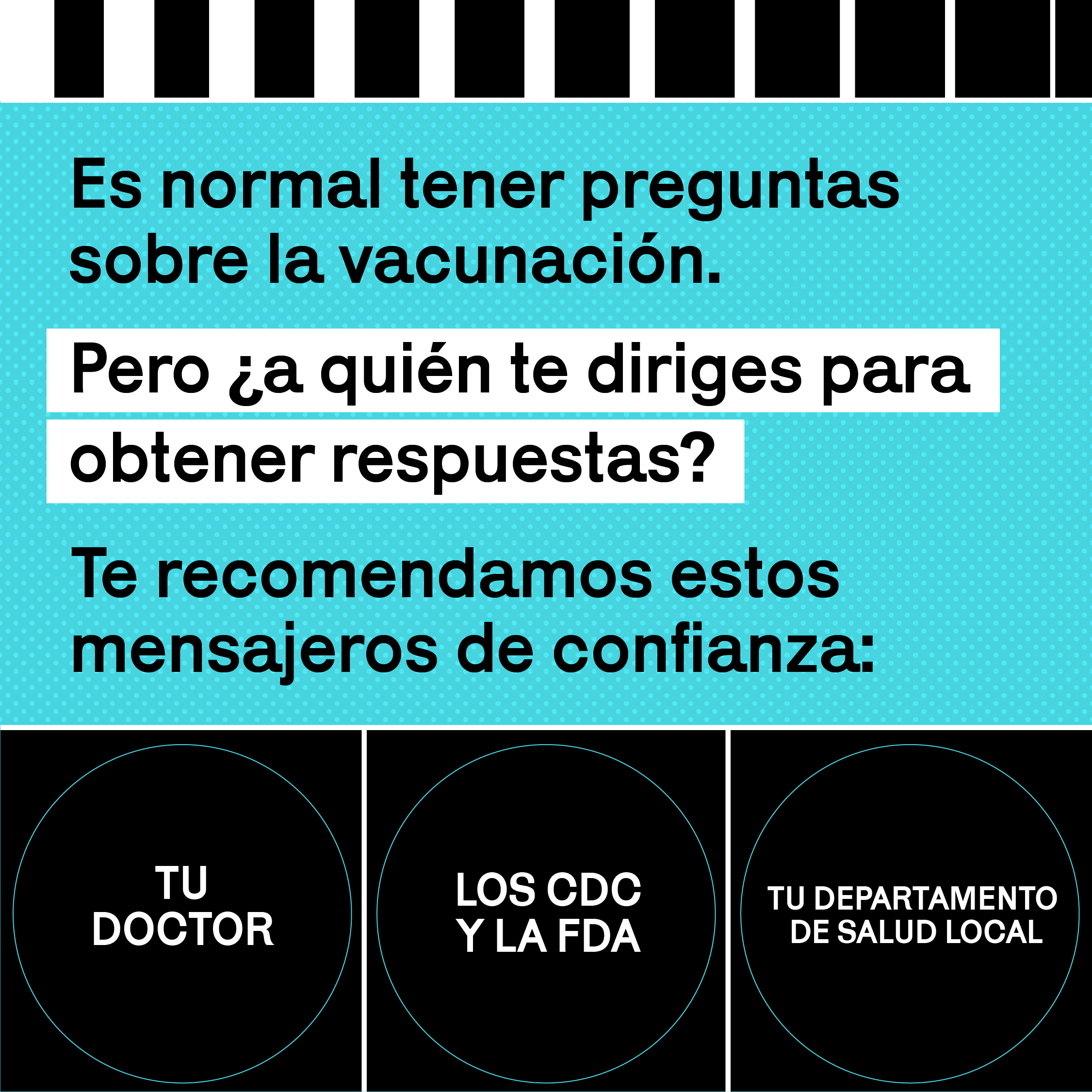 Turquoise and black image stating "It's normal to have questions about vaccination.  But who are you going to for answers? Try these trusted sources: Your doctor, The CDC and FDA, and Local Health Department"
