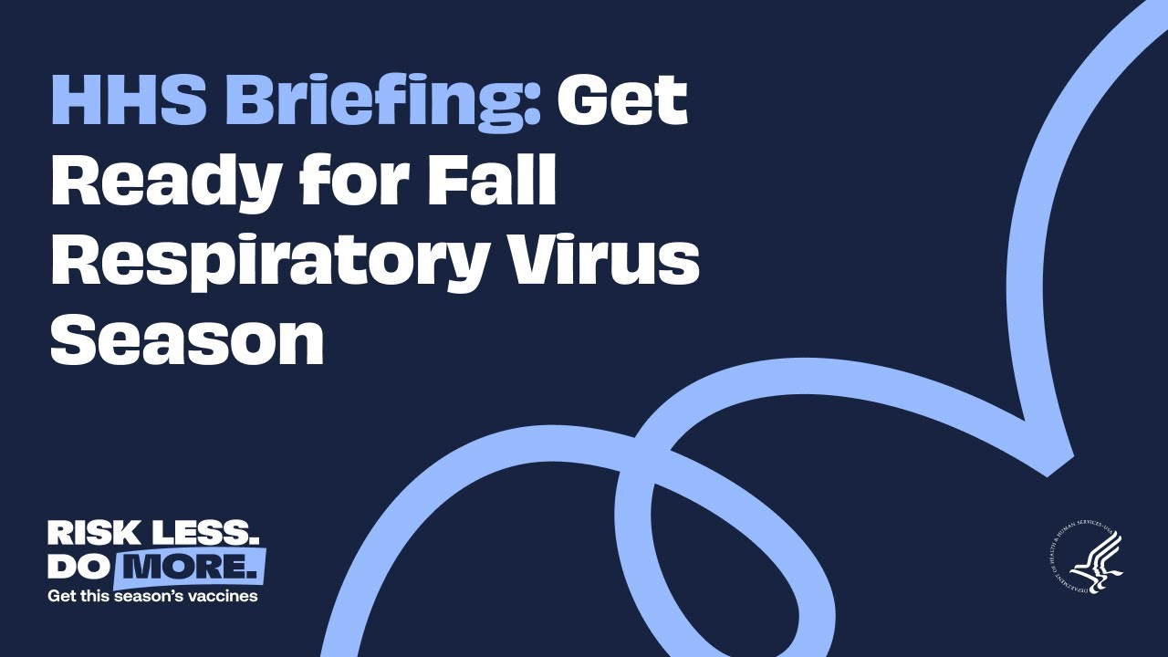 Text says: HHS Briefing: Get Ready for Fall Respiratory Virus Season.