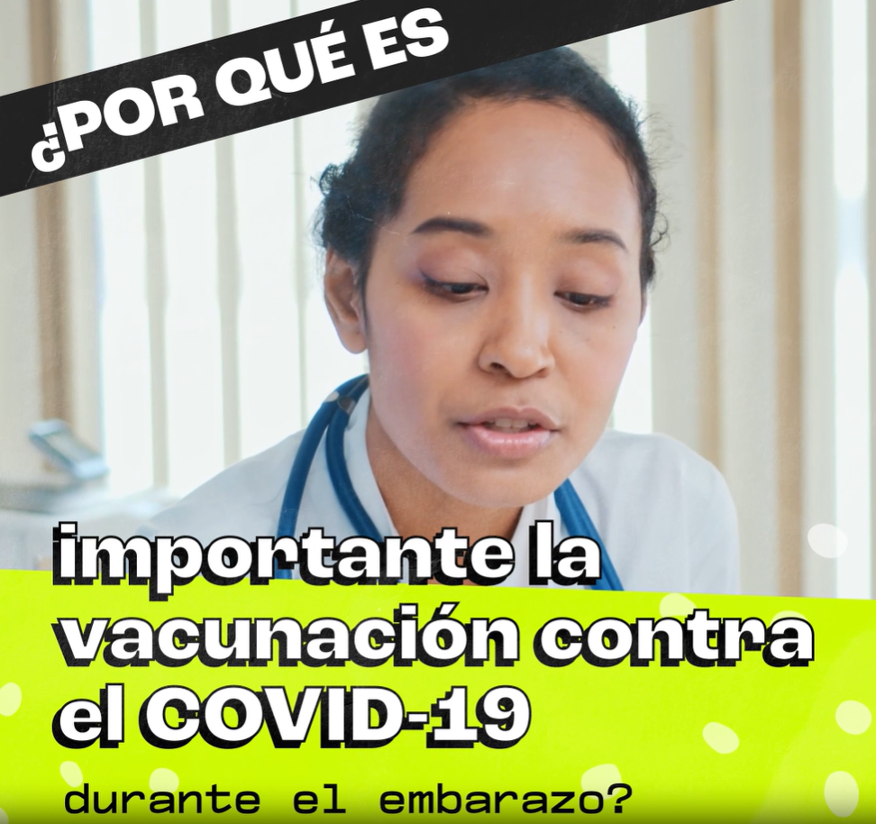 A healthcare provider's face is overlaid with Spanish text: "Why is COVID-19 vaccination during pregnancy important?"