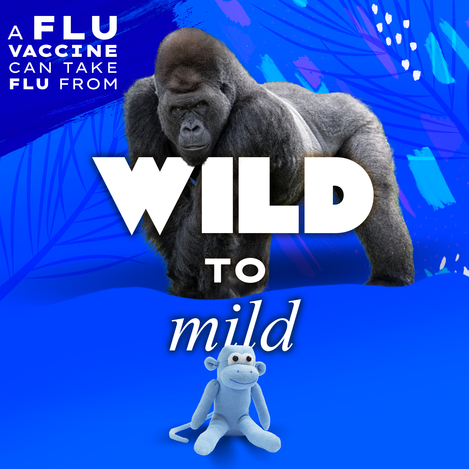 gorilla with text: A flu vaccine can take flu from wild to mild