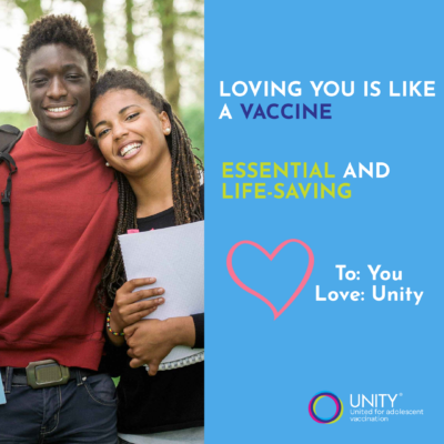 A teenage Black boy and girl smile. Text reads, "Loving you is like a vaccine, essential and life-saving. To: You From: Unity"