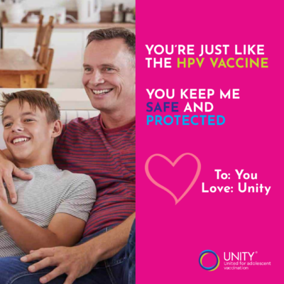 A father and son sit on the couch, smiling. Text reads, "You're just like the HPV vaccine, you keep me safe and protected. To: You From: Unity"