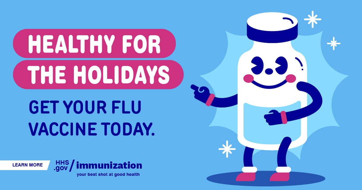 A cartoon smiling vaccine vial. Text reads, "Healthy for the holidays. Get your flu vaccine today."