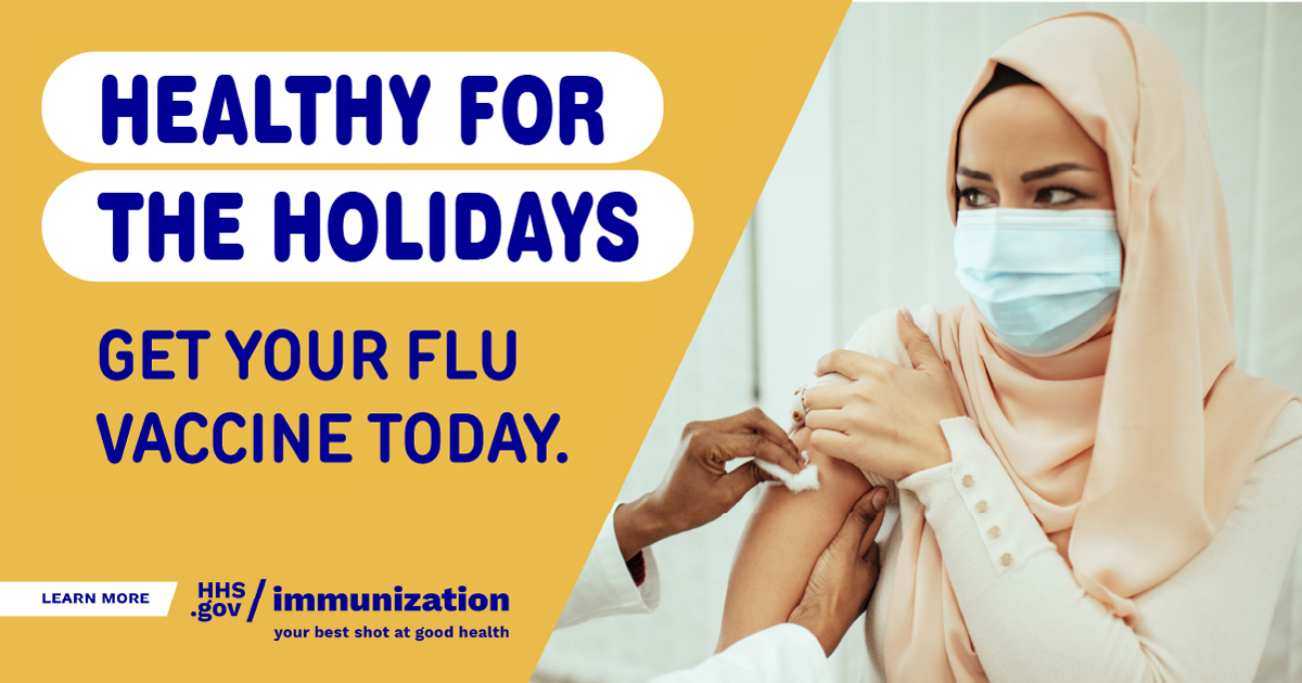 A woman wearing a hijab gets vaccinated. Text reads, "Healthy for the holidays. Get your flu vaccine today."