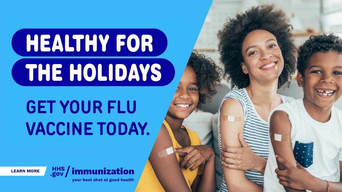 A black family of a mom and two young kids are smiling and showing adhesive bandages on their arms. Text reads, "Healthy for the holidays. Get your flu vaccine today." 