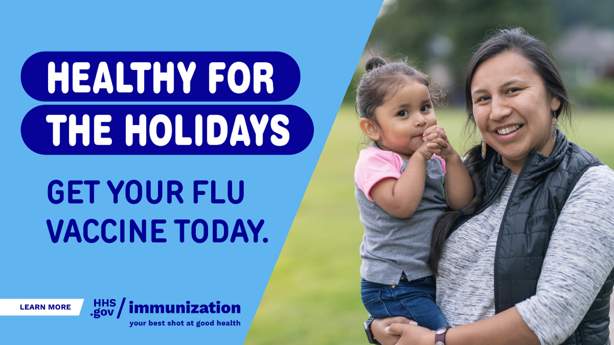 A woman smiles and holds a young child. Text reads, "Healthy for the holidays. Get your flu vaccine today."