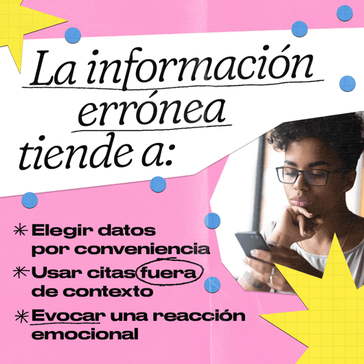 A person of color ponders information on a smartphone. Spanish text reads, "Misinformation tends to: cherry-pick data. Take quotes out of context. Evoke an emotional response."