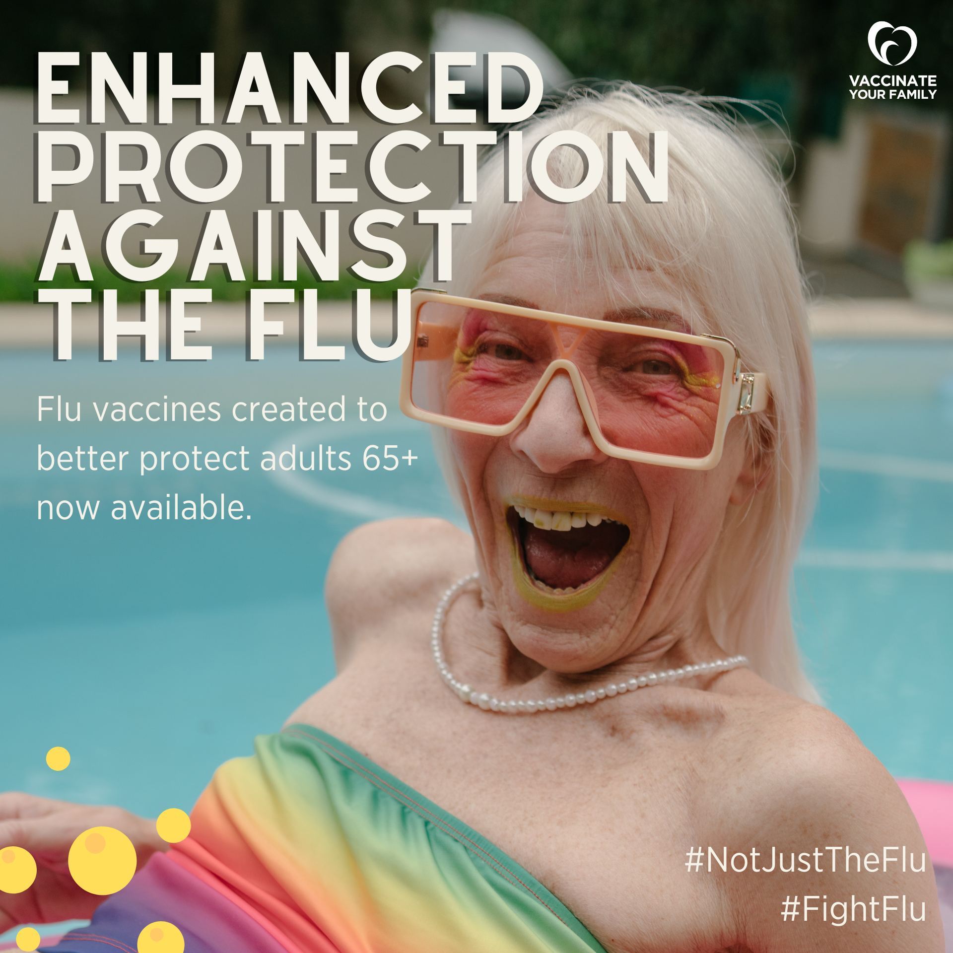 A white senior woman wearing colorful sunglasses smiles. Text reads, "Enhanced protection against the flu. Flu vaccines created to better protect adults 65+ now available."