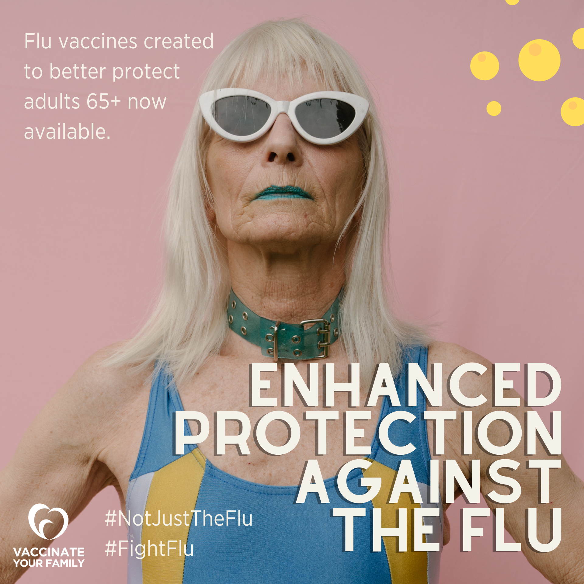 A white senior woman wearing colorful sunglasses and blue lipstick. Text reads, "Enhanced protection against the flu. Flu vaccines created to better protect adults 65+ now available."