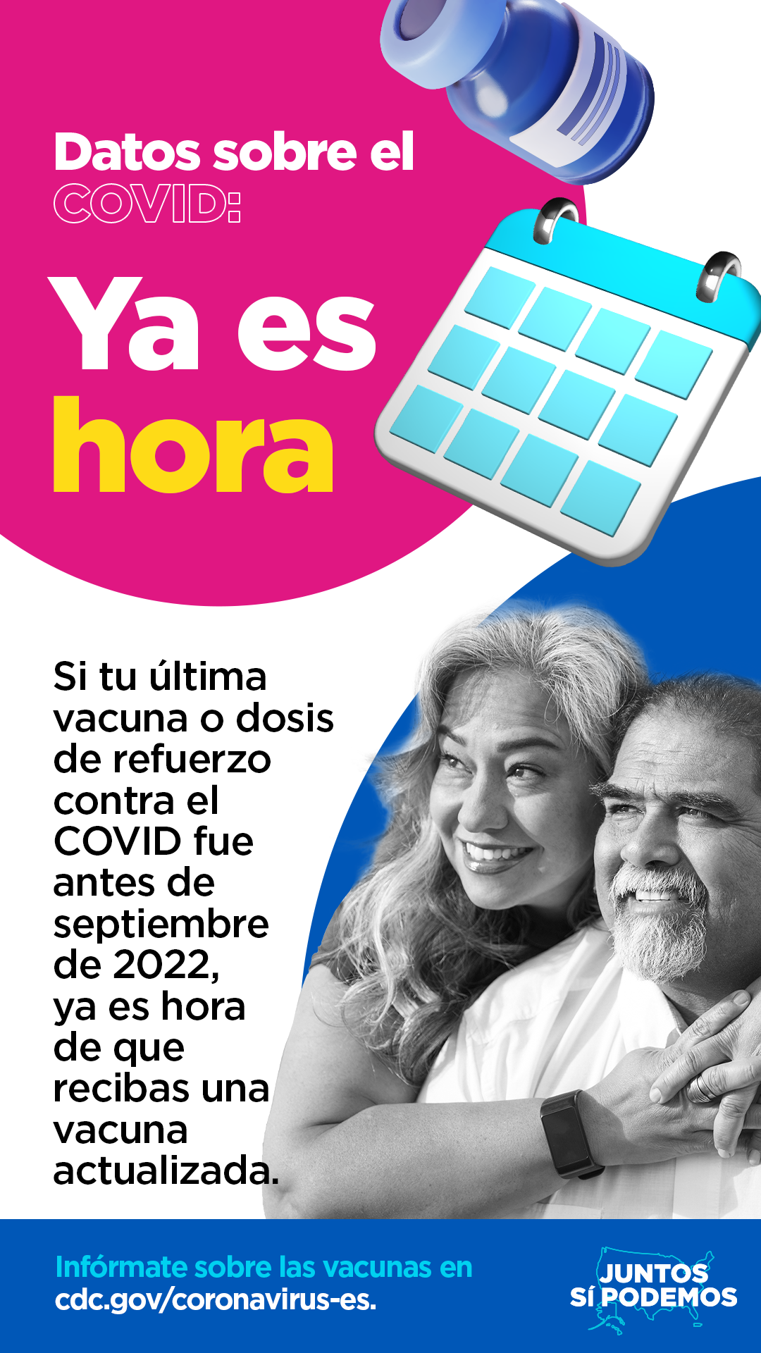 An older adult couple embrace and smile. Spanish text reads, "COVID Facts: It’s Time. If your last COVID vaccine or booster was before September 2022, it’s time for your updated vaccine. Get vaccines facts at cdc.gov/coronavirus"