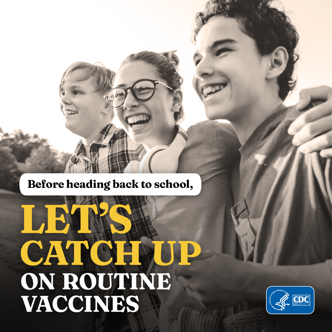 Before heading back to school, let's catch up on routine vaccines.