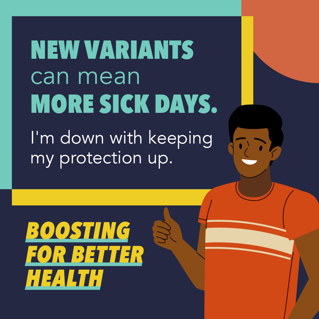 a young black man giving a thumbs up with text that says new variants can mean more sick days. I'm down with keeping my protection up.