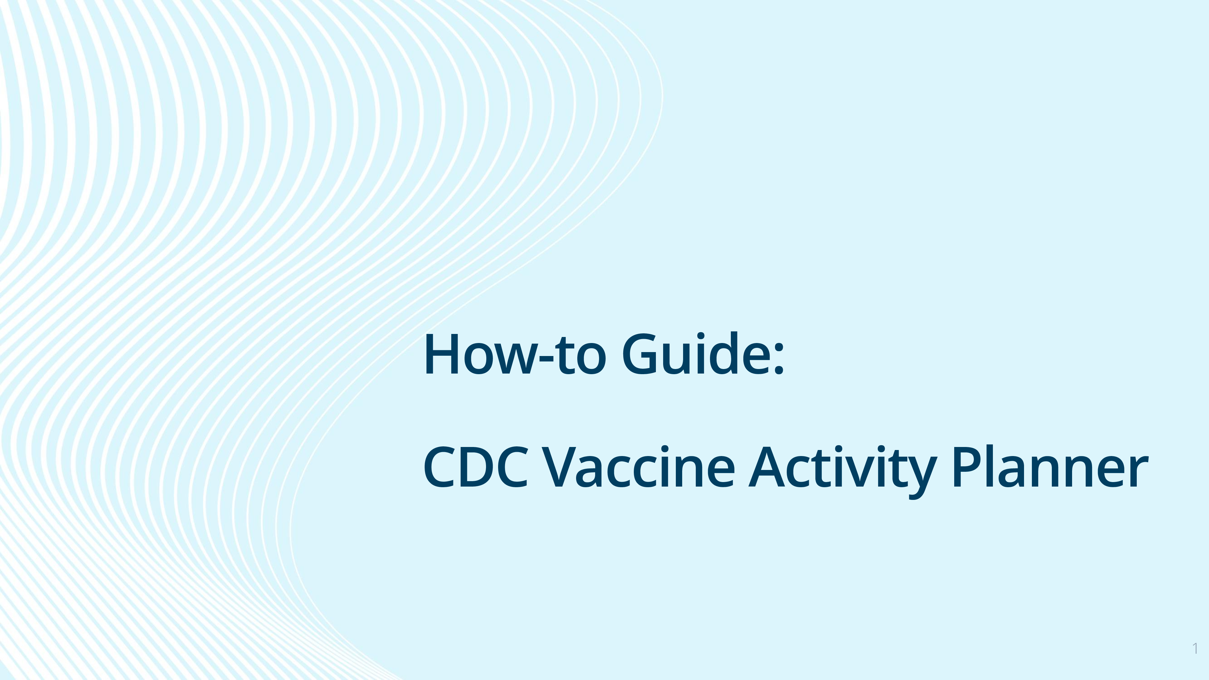 CDC Vaccine Activity Planner - How-to Guide