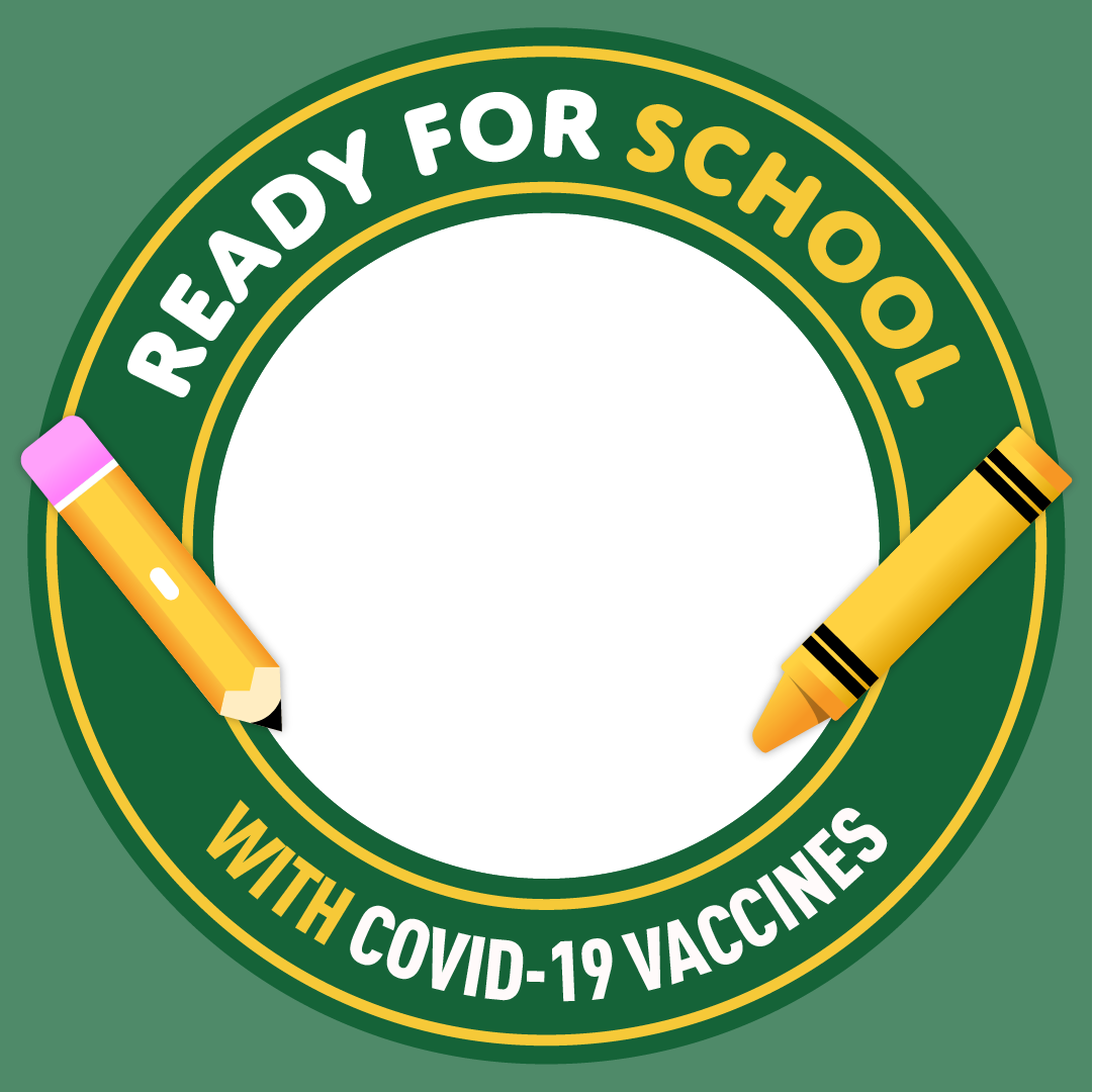 Cartoon of a pencil and a crayon bracket a circle frame for a social media profile picture. Text reads, "Ready for school with COVID-19 vaccines."