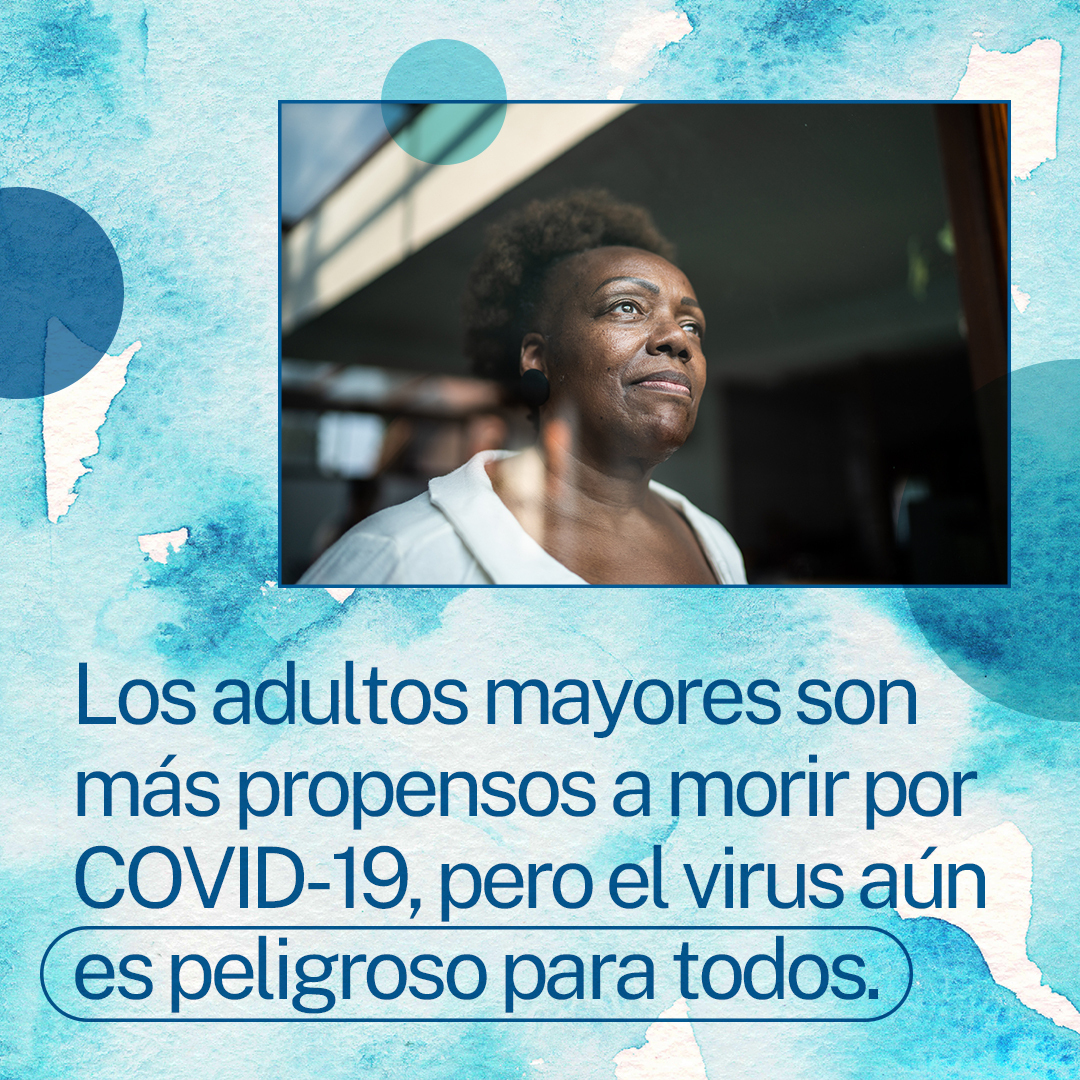 A Black older woman looks outside a window. Spanish text reads, "Older adults are more likely to die from COVID-19, but the virus remains dangerous for everyone."