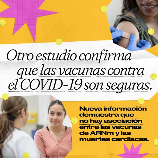 Top right: a woman gets an adhesive bandage placed on her shoulder. Bottom left: A woman speaks with a female healthcare provider. Spanish text reads, "Another study confirms COVID-19 vaccines are safe. New data shows no association between mRNA vaccines and cardiac death."