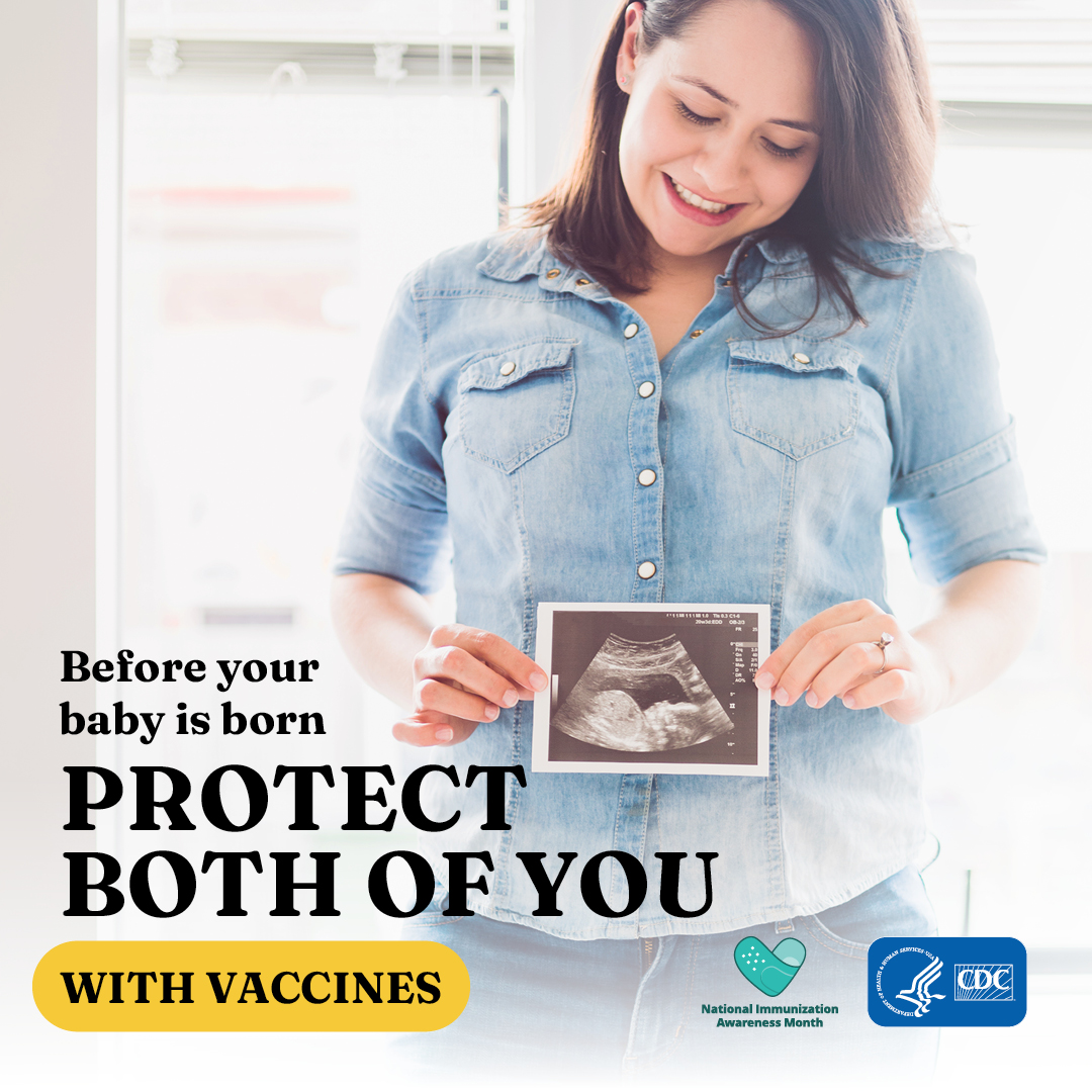 A smiling pregnant person holds an image of an ultrasound of a fetus. Text reads: "Before your baby is born protect both of you with vaccines."