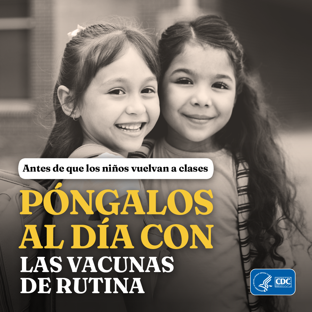 Spanish text reads, "Before heading back to school, let's catch up on routine vaccines."