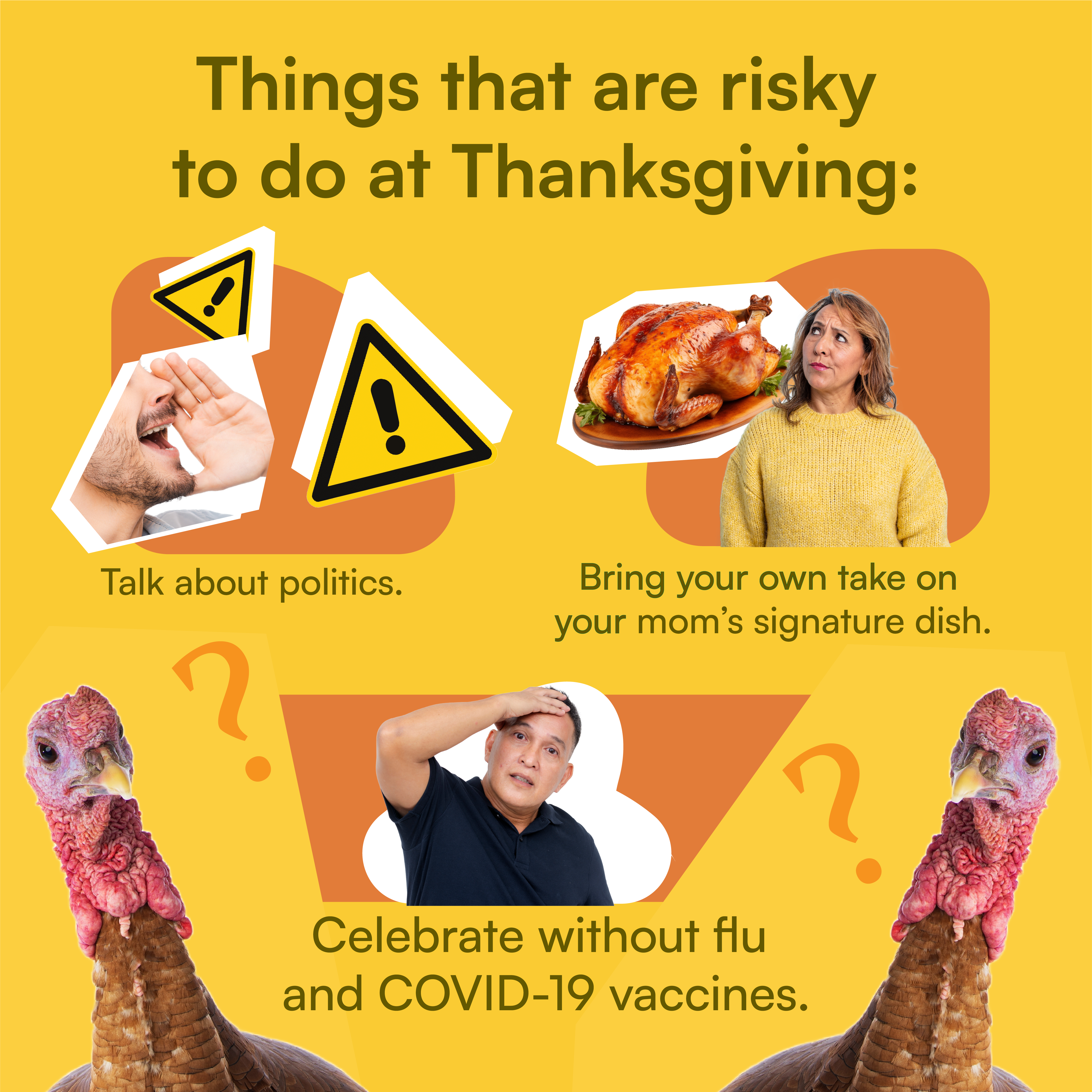 Graphic shows three images alongside two close-ups of turkey heads: a close-up of a man's mouth yelling surrounded by yellow warning triangles, a woman looking up at a turkey with a concerned expression, a man looking regretful with his hand on his forehand.