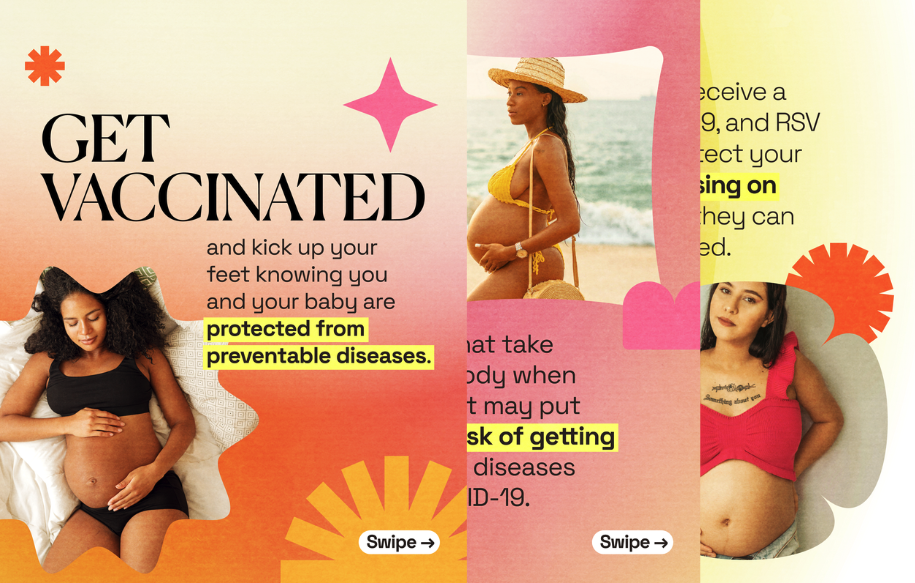 Social media graphics explain how vaccination during pregnancy protects both parent and baby Three-slide graphic. Slide 1 shows a pregnant person lounging in the summer with text that reads, "Get vaccinated and kick up your feet knowing you and your baby are protected from preventable diseases." Slide 2 text explains pregnancy increases risk of severe illness from flu and COVID-19 and shows another pregnant person outside in a swimsuit. Slide 3 shows a prenant person and notes that getting Tdap, flu, COVID-19, and RSV vaccines during pregnancy passes antibodies to protect newborns.