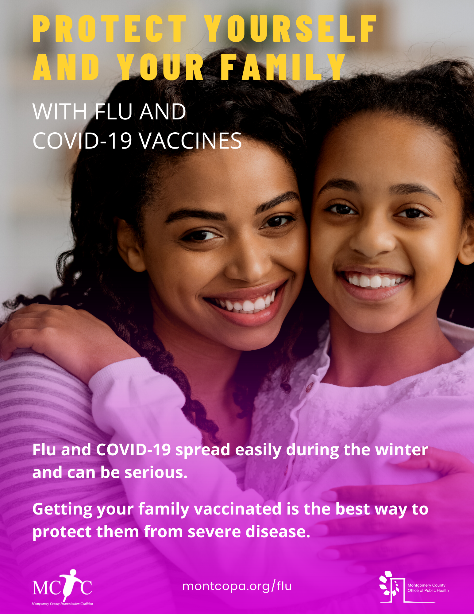 A Black mother and daughter embrace and smile. Text reads, "Protect yourself and your family with flu and covid-19 vaccines. Flu and COVID-19 spread easily during the winter and can be serious. Getting your family vaccinated is the best way to protect them from severe disease."