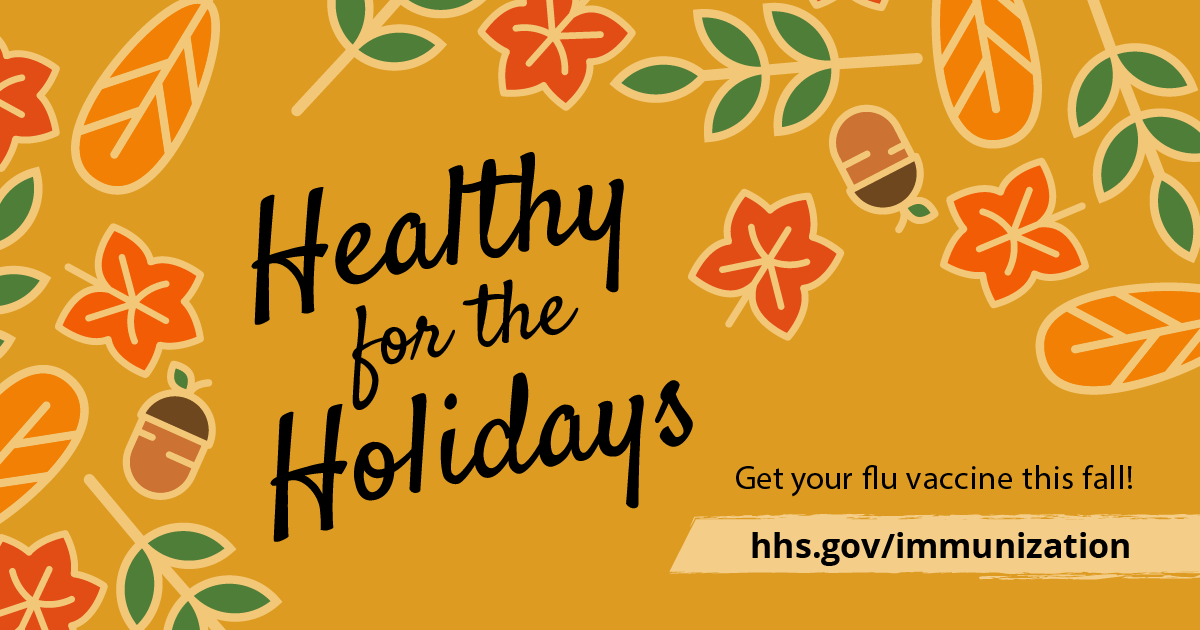 Text reads, "Healthy for the holidays. Get your flu vaccine this fall!" on a background with autumn leaves. 