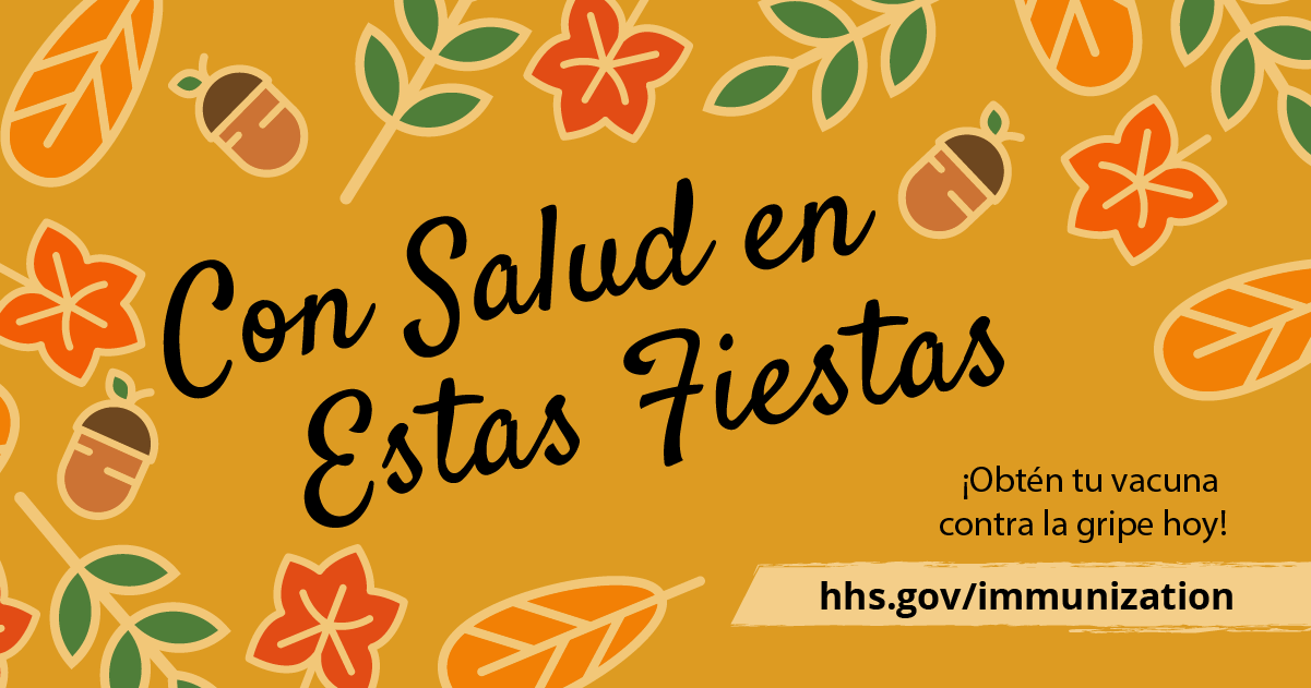 Spanish text reads, "Healthy for the holidays. Get your flu vaccine this fall!" on a background with autumn leaves. 