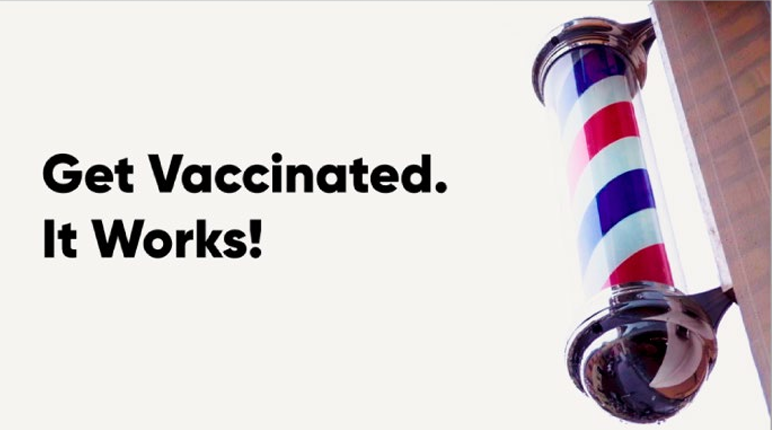 A barbershop pole next to text reading, "Get Vaccinated. It Works!"