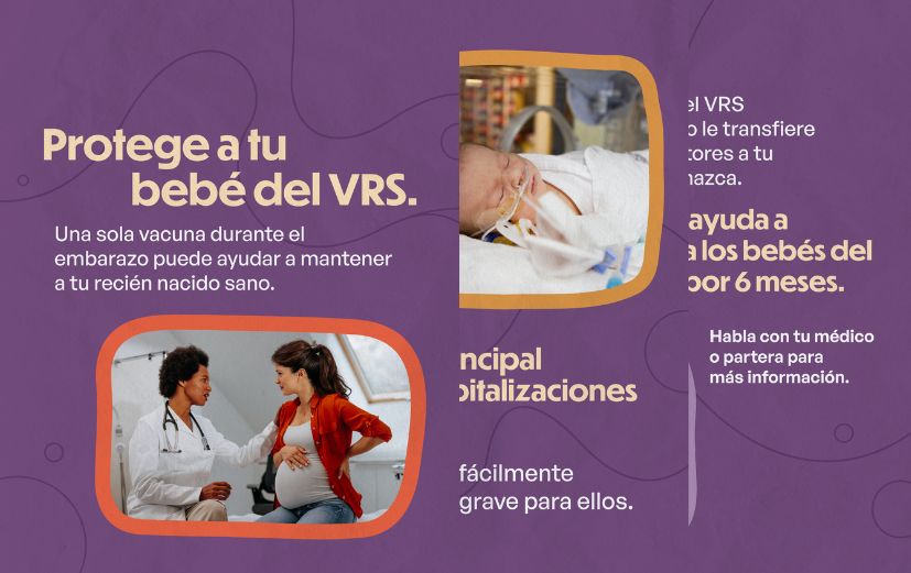 A three-slide graphic with a purple background. Slide 1, a pregnant person with a bandage on their arm, text: "Protect your baby from RSV. A simple vaccine during pregnancy can help keep your newborn safe." Slide 2, a newborn in a hospital, text: "RSV is the top cause of infant hospital stays. It spreads easily and can be serious for babies." Slide 3, a doctor and pregnant patient, explains that RSV shot during pregnancy passes antibodies to baby before birth, shielding babies from RSV for up to 6 months.