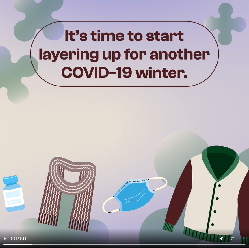 Cartoon image of a vaccine vial, scarf, mask, and sweater. Text reads, "It's time to start layering up for another COVID-19 winter."