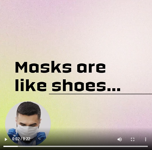 A man wearing gloves puts on a mask. Text reads, "Masks are like shoes..."