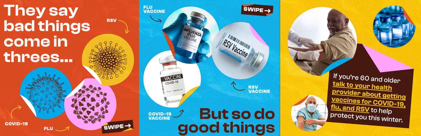 Three panel image shows cartoon illustration of the COVID, RSV, and flu virus, vaccine vials for COVID, RSV, and flu, and photo of an older Black man getting a band aid after a vaccination