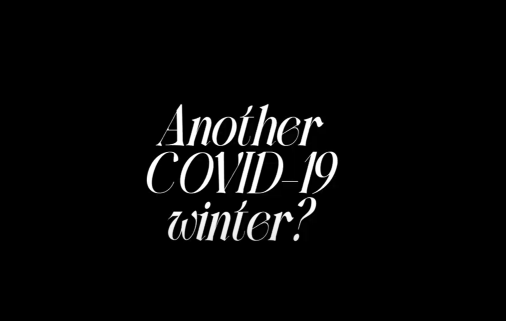 Beginning image of video. Text says "Another COVID-19 winter?"