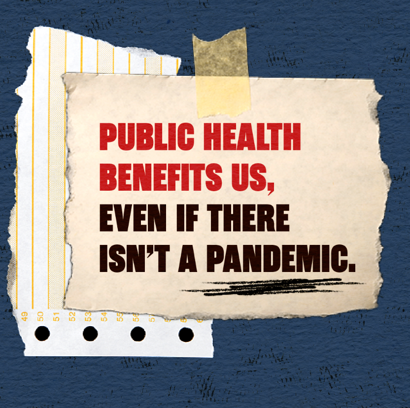 The text "public health benefits us, even if there isn't a pandemic" appears on a piece of scratch paper against a navy background