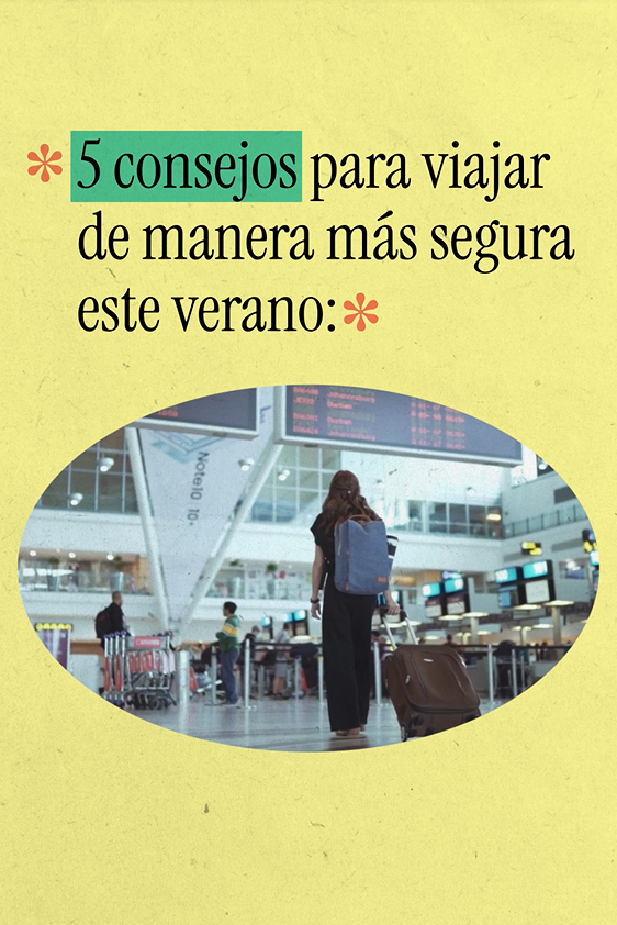 A woman walks through an airport. Spanish text reads, "5 tips for safer summer travel:"