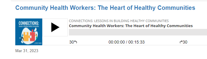 podcast player with title Community Health Workers: The Heart of Healthy Communities