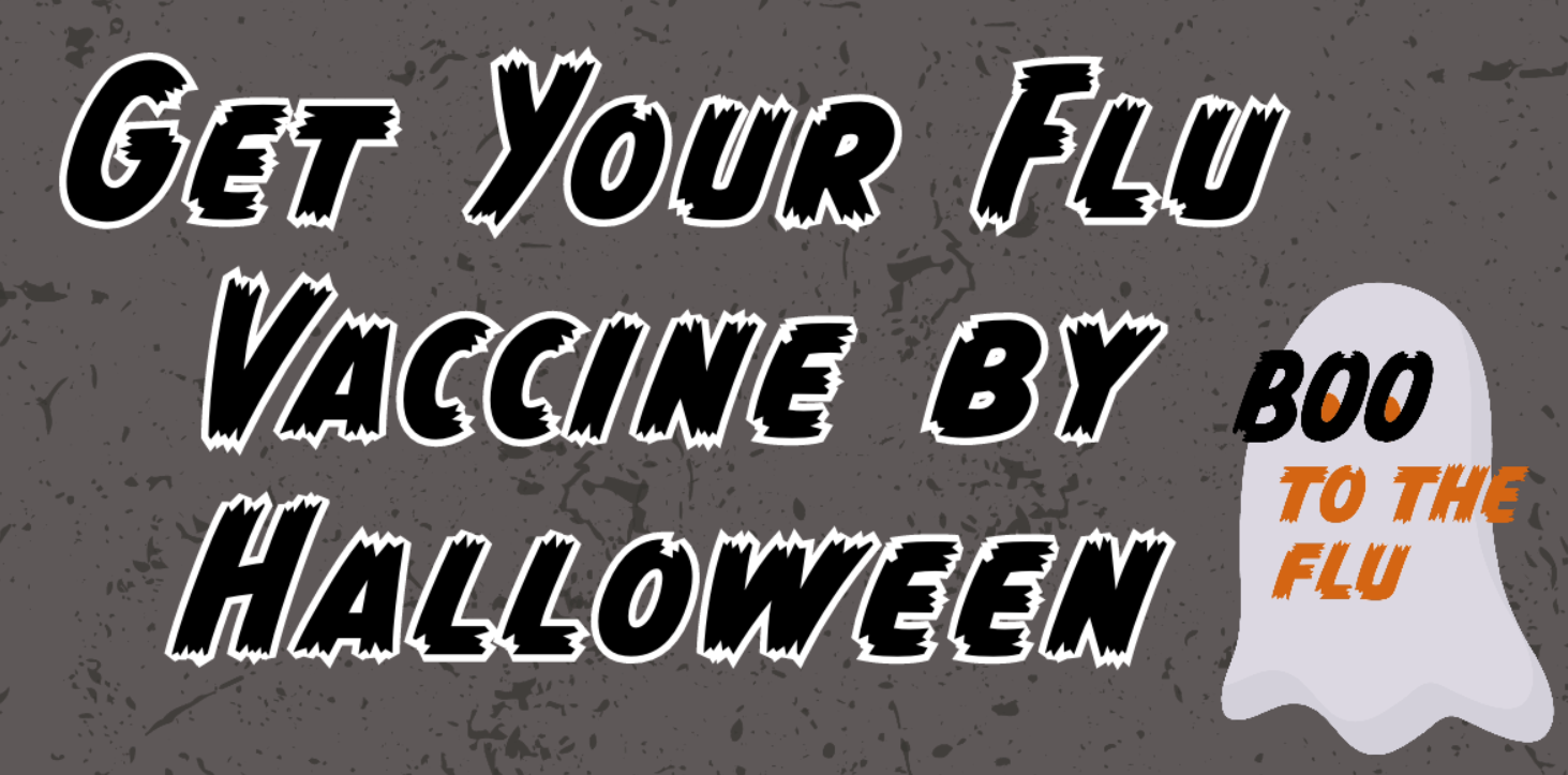 Graphic reads 'get your flu vaccine by Halloween' with the image of a ghost.