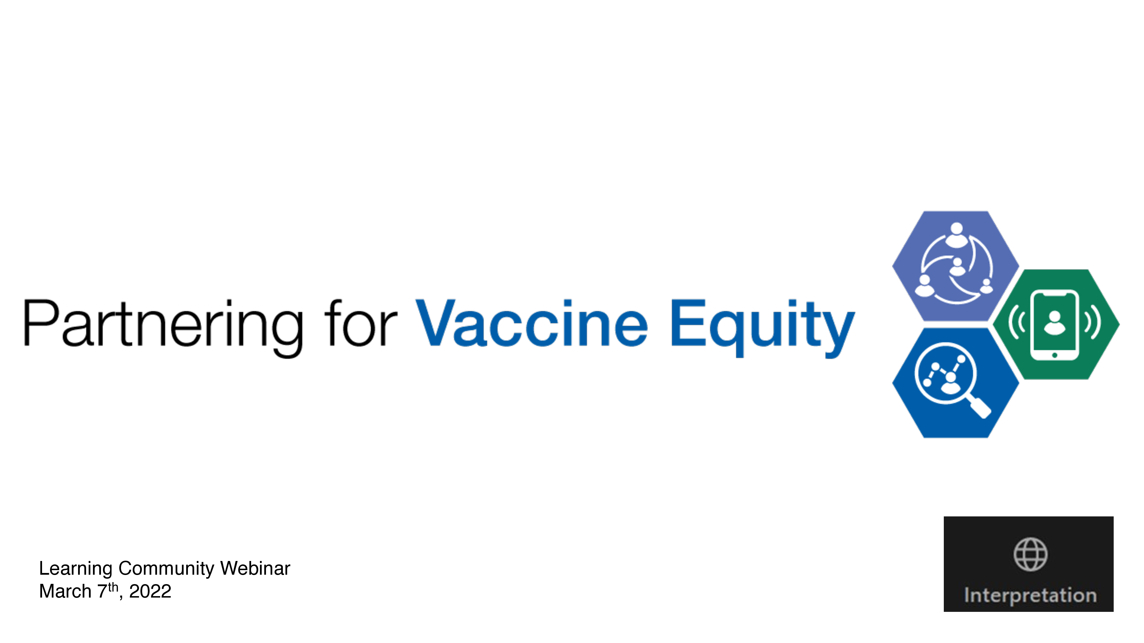 Title page of the Partnering for Vaccine Equity Learning Community Webinar held on March 7th, 2022.