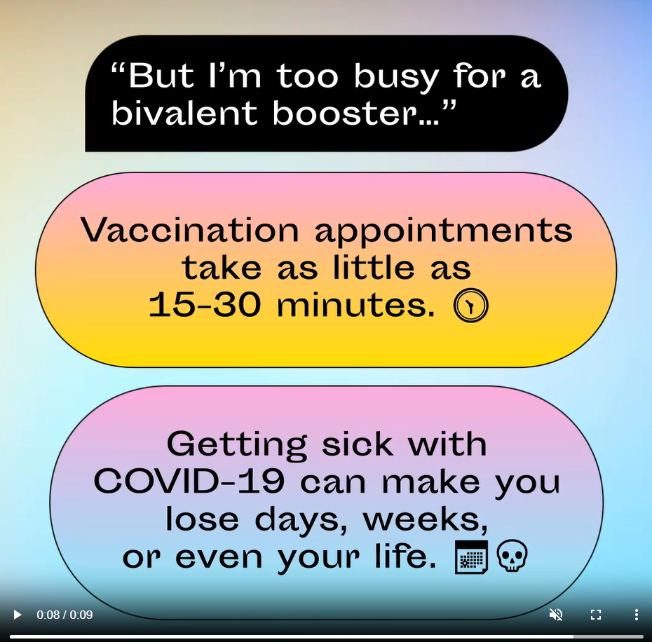 Illustration of text bubble conversation. It says "but I'm too busy for a bivalent booster..." with response that "vaccination appointments take as little as 15-30 minutes" and "getting sick with COVID-19 can make you lose days, weeks, or even your life."