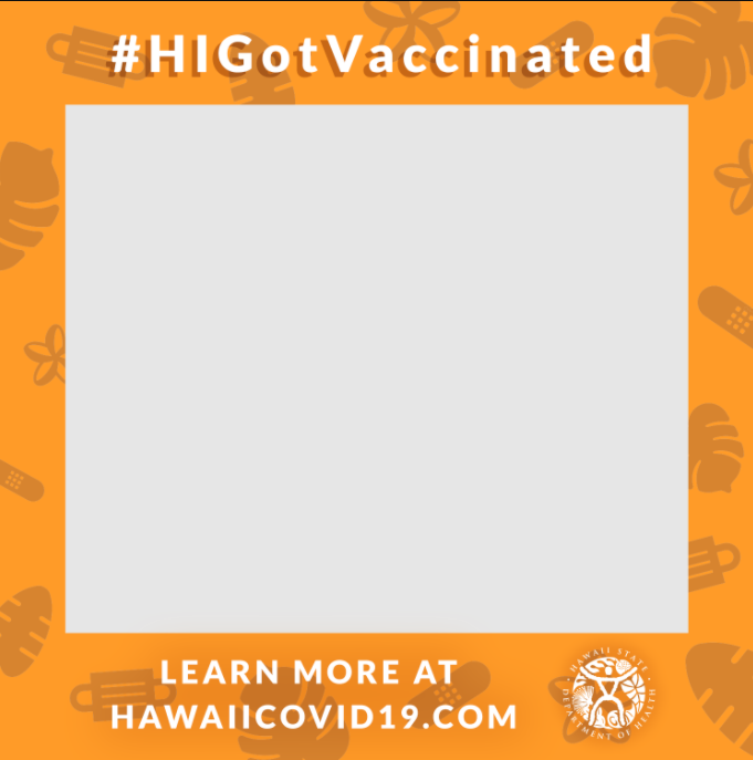 Image of orange picture frame to highlight your vaccination experience. Logo of Hawaii State Department of Health in the bottom right corner. Frame will not work on a profile photo because it is square, only a social media posting. 