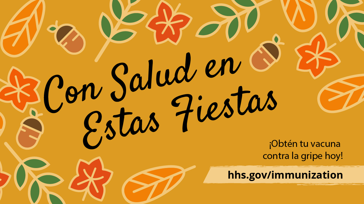 Spanish text reads, "Healthy for the holidays. Get your flu vaccine this fall!" on a background with autumn leaves. 