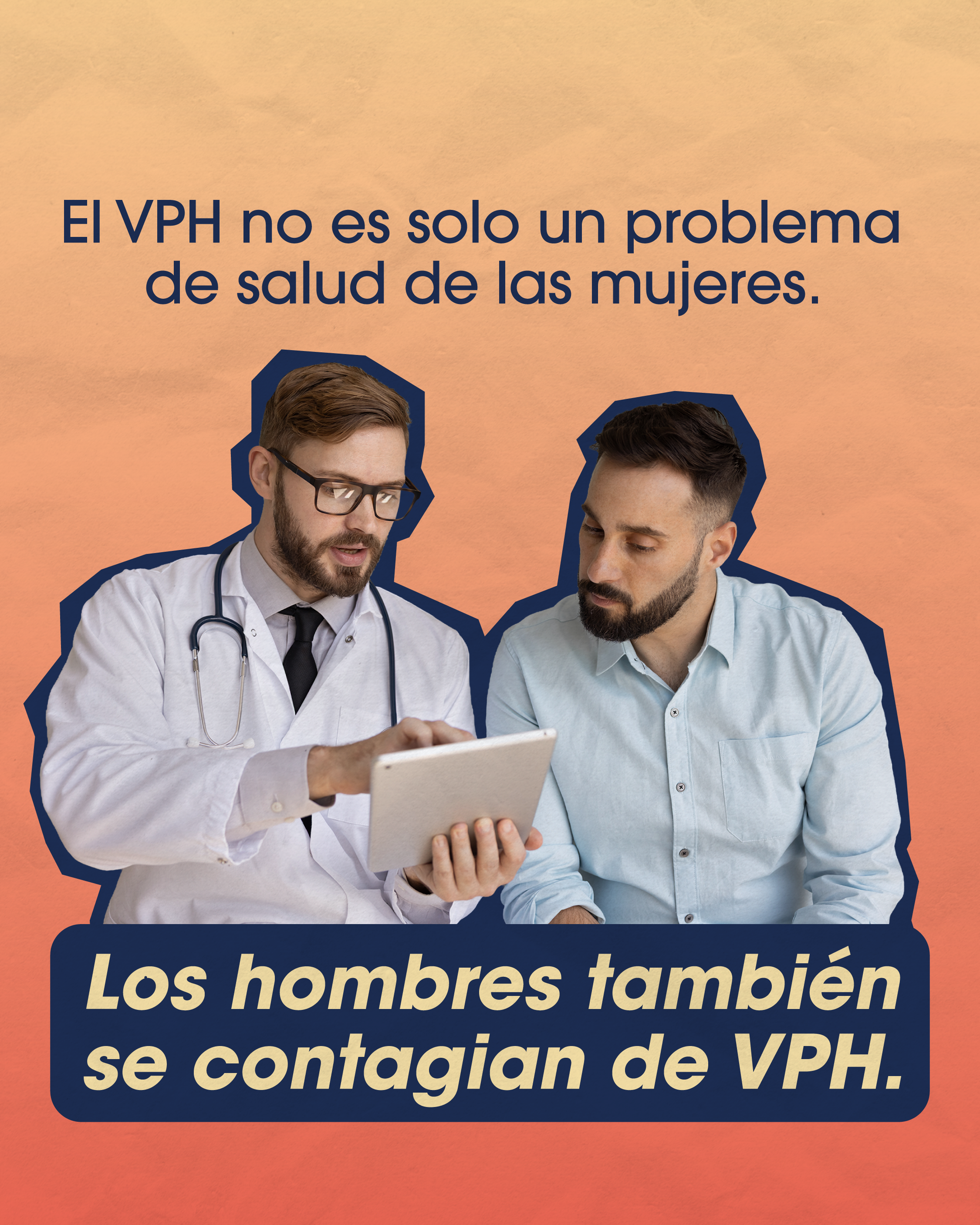 Graphic with a warm orange-to-peach gradient background. Large navy text at the top reads, “HPV isn’t just a women’s health issue.” In the center, a male doctor wearing glasses, a white coat, and a stethoscope points to a tablet while speaking with another adult man in a light blue button-down shirt. At the bottom, bold cream-colored text on a dark blue banner reads, “Men get HPV, too.”