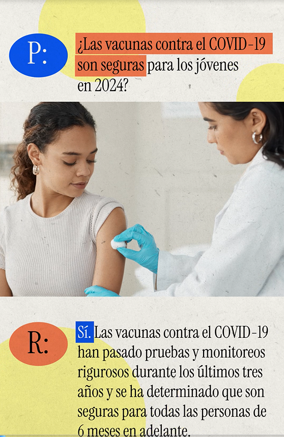 A Hispanic/Latina doctor cleans a teenage girl's arm with a cotton ball. Spanish text reads, "Q: Are COVID-19 vaccines safe for young people in 2024? A: Yes. COVID-19 vaccines have been rigorously tested and monitored over the past three years and have been determined to be safe for everyone 6 months and older." 